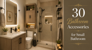30 Bathroom Accessories ideas for Small Bathrooms That Actually Work